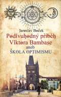 Pragma Podivuhodný příběh Viktora Bambase aneb škola optimismu