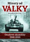 Syruek Milan Minuty do vlky - Osudov okamiky 1968-2020