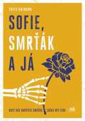 Cosmopolis Sofie, Smrťák a já - Když vás navštíví Smrťák, začne být živo