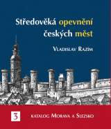 Národní památkový ústav Středověká opevnění českých měst 3 - Katalog Morava a Slezsko