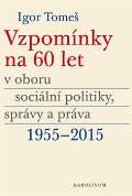 Karolinum Vzpomínky na 60 let v oboru sociální politiky, správy a práva 1955-2015