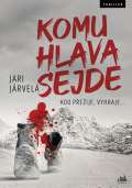 Järvelä Jari Komu hlava sejde - Kdo přežije, vyhraje...