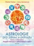 Pragma Astrologie pro zdraví a pohodu - Nechte se vést hvězdami: PRAKTICKÝ PRŮVODCE K ZÍSKÁNÍ ENERGIE A VIT