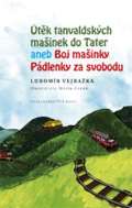 Baset Útěk tanvaldských mašinek do Tater aneb Boj Mašinky Pádlenky za svobodu
