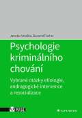 Grada Psychologie kriminálního chování - Vybrané otázky etiologie, andragogické intervence a resocializace