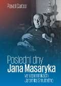 Pavel Mervart Poslední dny Jana Masaryka ve vzpomínkách Jaromíra Smutného