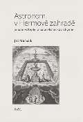 Pavel Mervart Astronom v Hermově zahradě