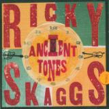 Skaggs Ricky Ancient Tones