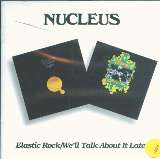 Nucleus Elastic Rock / We'll Talk About It Late