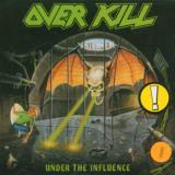 Overkill Under The Influence