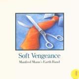 Manfred Mann's Earth Band Soft Vengeance