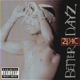 Two Pac Better Dayz