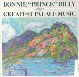 Bonnie Prince Billy Greatest Palace Music