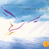 Burgh Chris De Spark To A Flame