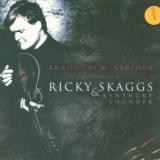 Skaggs Ricky & Kentucky Brand New Strings
