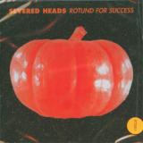 Severed Heads Rotund For Success