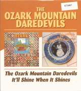 Ozark Mountain Daredevils Ozark Mountain Daredevils / ItLl Shine When It Shines