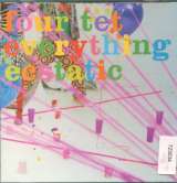 Four Tet Everything Ecstatic