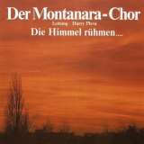 Montanara Chor Die Himmel Ruehmen