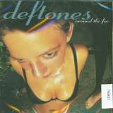 Deftones Around the fur