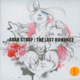 Arab Strap Last Romance
