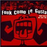 Funk Como Le Gusta Funk Ao Vivo Como Le Gusta