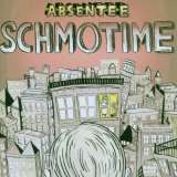 Absentee Schmotime