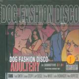 Dog Fashion Disco Adultery