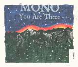 Mono You Are There