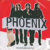 Phoenix It's Never Been Like That