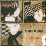 Blonde Redhead Fake Can Be Just As Goo